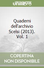 Quaderni dell'archivio Scelsi (2013). Vol. 1 libro