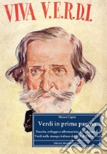 Verdi in prima pagina. Nascita, sviluppo e affermazione della figura di Verdi nella stampa italiana dal XIX al XXI secolo libro