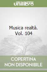 Musica realtà. Vol. 104 libro