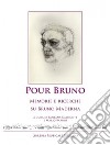 Pour Bruno. Memorie e ricerche su Bruno Maderna libro