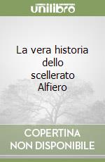 La vera historia dello scellerato Alfiero libro