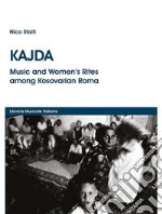 Kajda. Music and women's rites among Kosovarian Roma. Con DVD