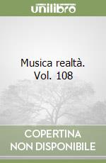Musica realtà. Vol. 108 libro