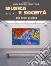 Musica e società. Vol. 3: Dal 1830 al 2000 libro