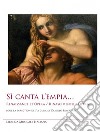 Sì canta l'empia... Renaissance et opéra-Rinascimento e opera. Ediz. bilingue libro