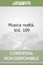 Musica realtà. Vol. 109 libro