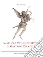 La scuola violoncellistica di Gaetano Ciandelli