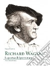 Richard Wagner. La poetica del puro umano libro