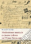 Modernismo musicale e cinema tedesco nel primo Novecento libro