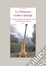 La Posavina canta e piange. Con 2 DVD video. Vol. 1: L' universo musicale dei profughi croati della Posavina bosniaca libro