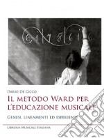 Il metodo Ward per l'educazione musicale. Genesi, lineamenti ed esperienze