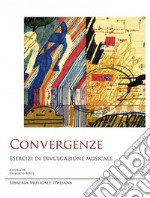 Convergenze. Esercizi di divulgazione musicale libro