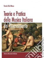 Teoria e pratica della musica italiana del Rinascimento libro