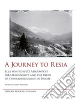 A journey to Resia. Ella von Schultz Adaïewsky's 1884 manuscript and the birth of etnomusicology in Europe