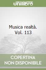 Musica realtà. Vol. 113 libro