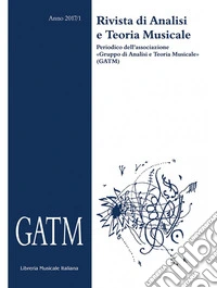 GATM. Rivista di analisi e teoria musicale (2017). Vol. 1 libro