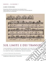 Sul limite e dei transiti. Trascrizioni e composizioni originali di Luigi Pecchia su temi di Astor Piazzolla, Fiorenzo Carpi e Daniele Paris, e su motivi della tradizione orale italiana. Con CD-Audio libro