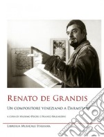 Renato De Grandis un compositore veneziano a Darmstadt