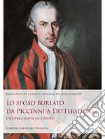 Lo sposo burlato da Piccinni a Dittersdorf. Un'opera buffa in Europa