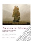 Die musik des morders. Les romantiques et l'opera-I romantici e l'opera libro di Faverzani C. (cur.)