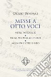 Messe a otto voci. Pastoralis, purpuraet byssum, in lectulo meo libro di Benevoli Orazio Gianotti R. (cur.)