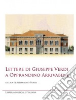 Lettere di Giuseppe Verdi a Opprandino Arrivabene. Ediz. critica libro