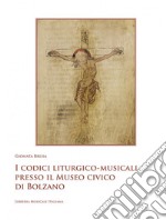 I codici liturgico-musicali presso il museo civico di Bolzano. Con DVD-ROM