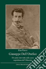 Giuseppe Dell'Orefice. «Un canto interrotto sulla scena napoletana dell'Ottocento» libro