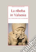 La ribeba in Valsesia. Nella storia europea dello scacciapensieri