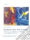 Logiche del tonalismo. Storia di un linguaggio musicale fra analisi e armonia libro