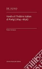 Verdi e il théâtre italien di Parigi (1845-1856) libro