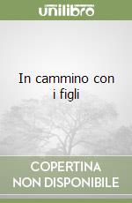 In cammino con i figli libro