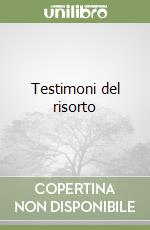 Testimoni del risorto