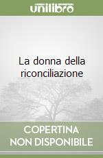 La donna della riconciliazione libro