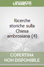 Ricerche storiche sulla Chiesa ambrosiana (4) libro