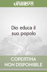 Dio educa il suo popolo libro