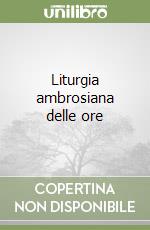 Liturgia ambrosiana delle ore (1) libro