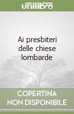 Ai presbiteri delle chiese lombarde