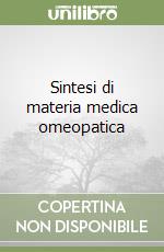 Sintesi di materia medica omeopatica libro