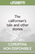 The californian's tale and other stories libro