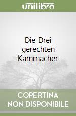 Die Drei gerechten Kammacher libro