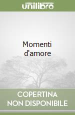 Momenti d'amore