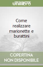 Come realizzare marionette e burattini libro