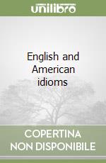 English and American idioms libro