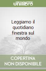 Leggiamo il quotidiano finestra sul mondo