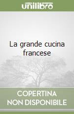 La grande cucina francese libro