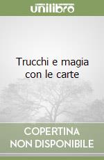 Trucchi e magia con le carte