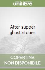 After supper ghost stories libro