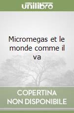 Micromegas et le monde comme il va libro