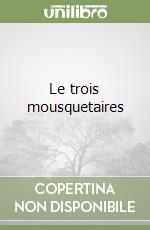 Le trois mousquetaires libro